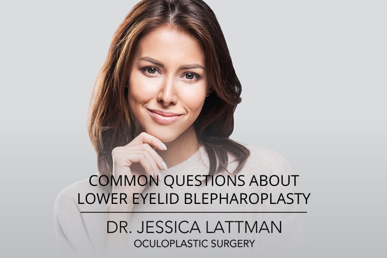 Common Questions About Lower Eyelid Blepharoplasty