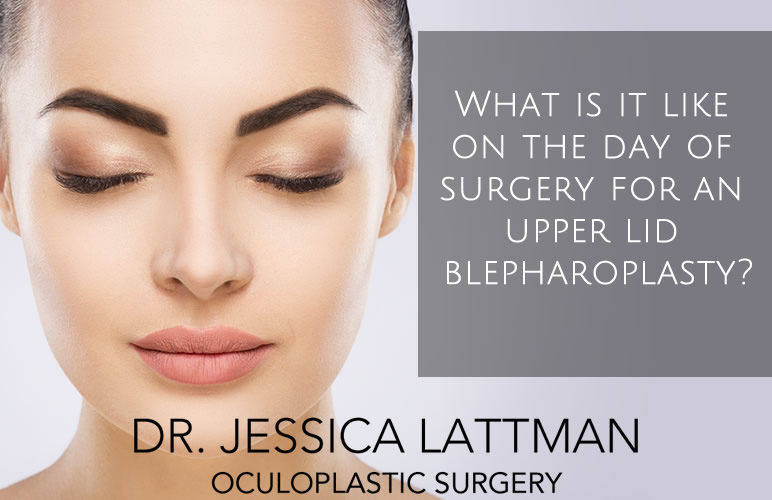 Day of Surgery for A Blepharoplasty NYC
